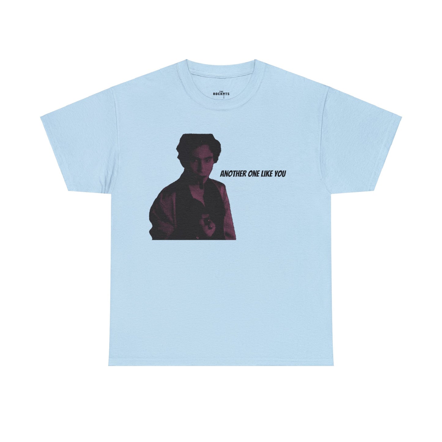 Another One Like You Tee