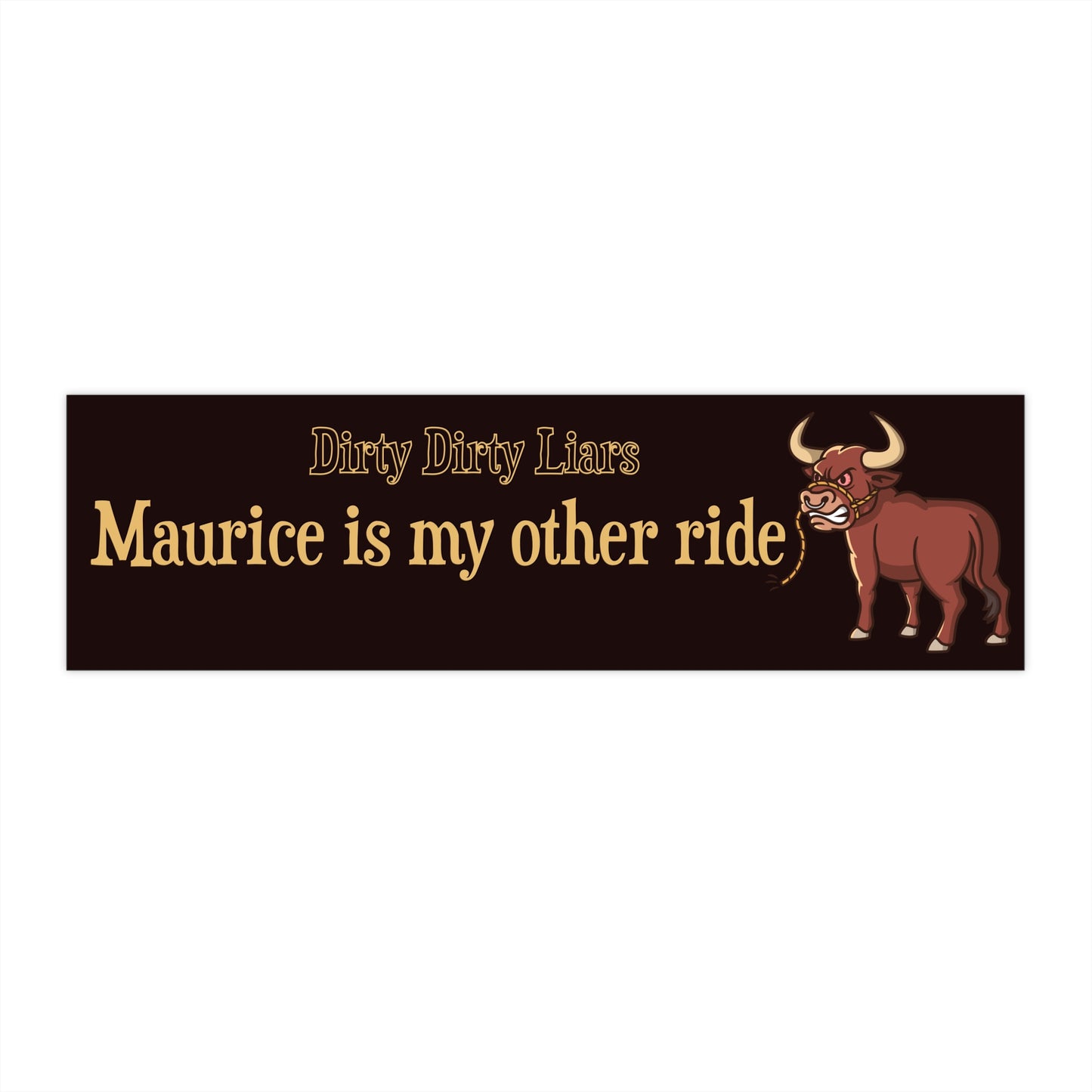 Maurice Is My Other Ride Bumper Sticker